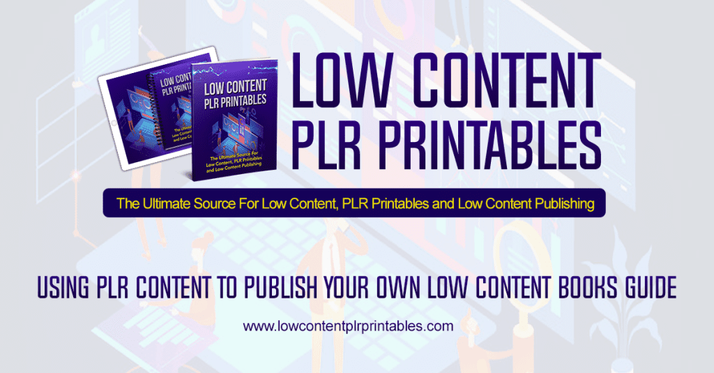 Using PLR Content to Publish Your Own Low Content Books, low content books, publishing plr, low content plr, plr printables