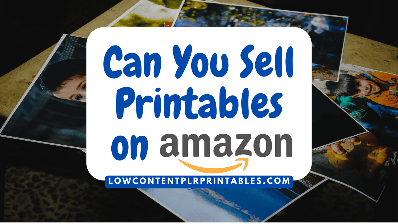 Can You Sell Printables on Amazon | Profitable Printables Business