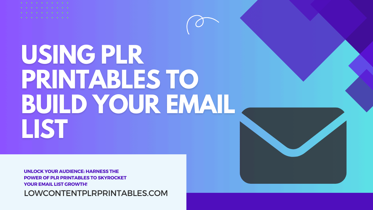 Using PLR Printables To Build Your Email List