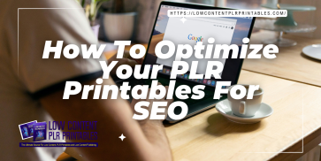 How To Optimize Your PLR Printables For SEO