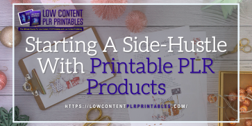 Starting A Side Hustle With Printable PLR Products