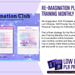 Re Imagination PLR Printables and Training Monthly Club