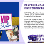 PLR VIP Club Templates Discounts and Content Creation Training Club