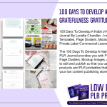 100 Days To Develop A Habit of Gratefulness Gratitude PLR Journal