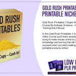 Gold Rush Printables 3 Super Hot Printable Niches Video Course A