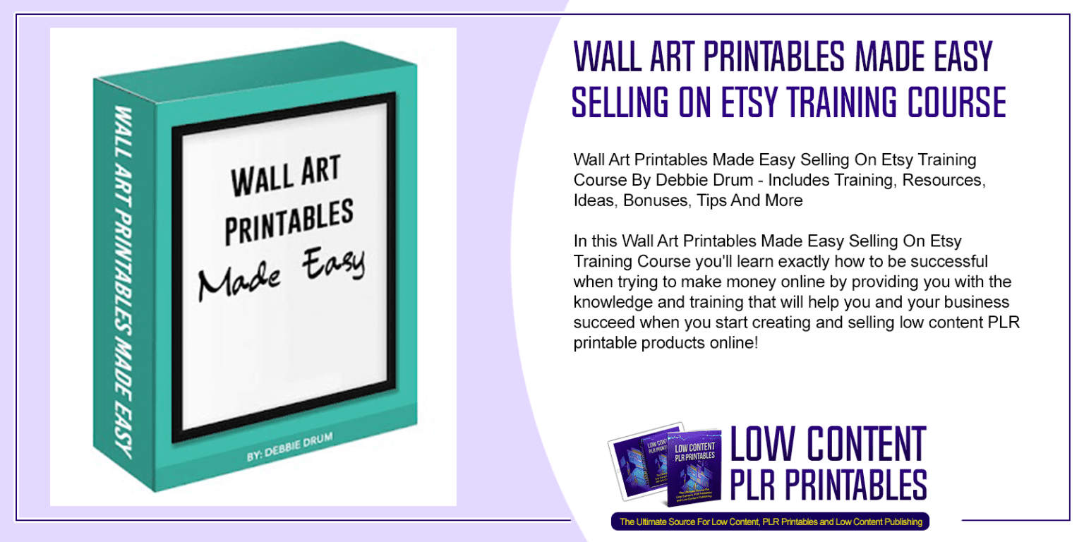 Wall Art Printables Made Easy Selling On Etsy Training Course - Low ...